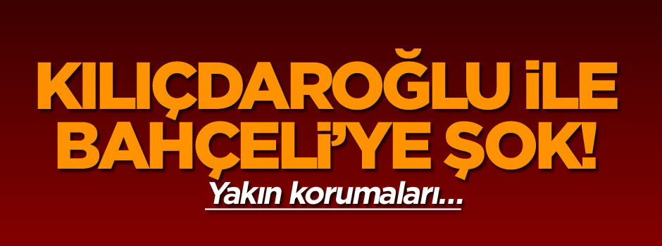 Kılıçdaroğlu ve Bahçeli’nin polis korumaları ByLock’tan açığa alındı