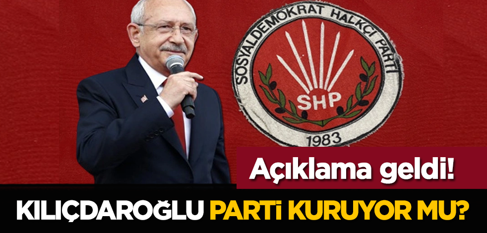 Kılıçdaroğlu yeni parti kurdu mu? Açıklama geldi!