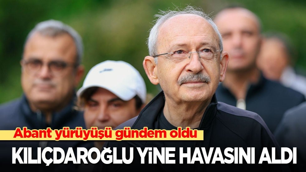 Kılıçdaroğlu yine havasını aldı
