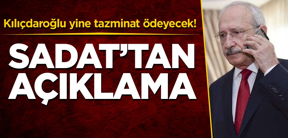 Kılıçdaroğlu yine tazminat ödeyecek! SADAT'tan açıklama
