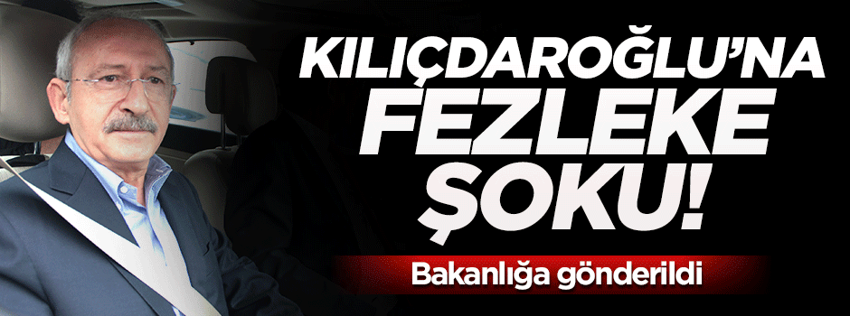 Kılıçdaroğlu'na fezleke şoku! Bakanlığa gönderildi