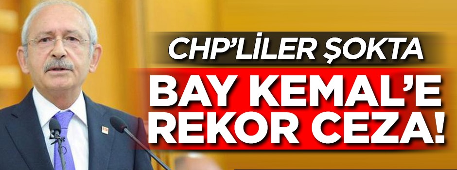 Kemal Kılıçdaroğlu'na rekor tazminat cezası!