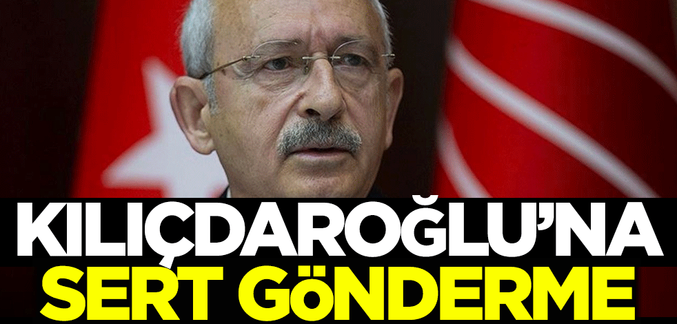 Kılıçdaroğlu'na sert gönderme