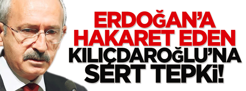 Kılıçdaroğlu'na sert tepki!