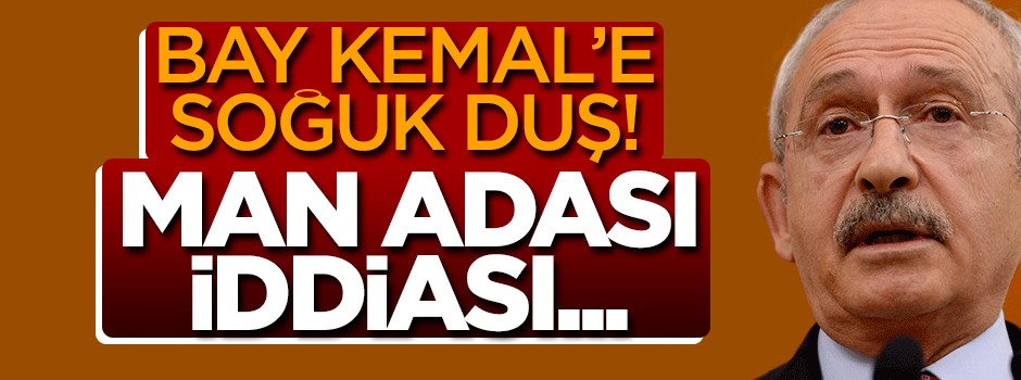 Kılıçdaroğlu'na soğuk duş: Man Adası iddiası...