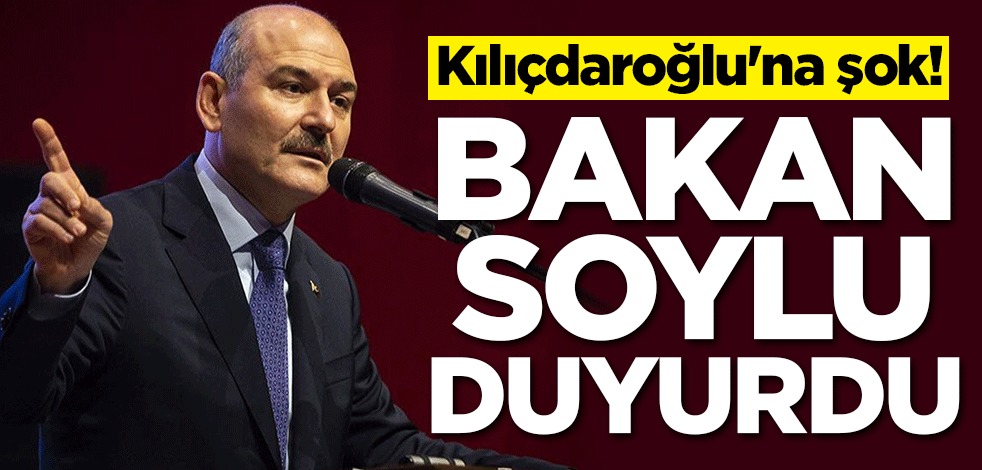 Kılıçdaroğlu'na şok! Bakan Soylu duyurdu