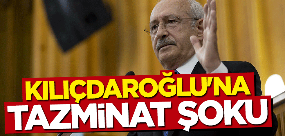 Kılıçdaroğlu'na tazminat şoku!