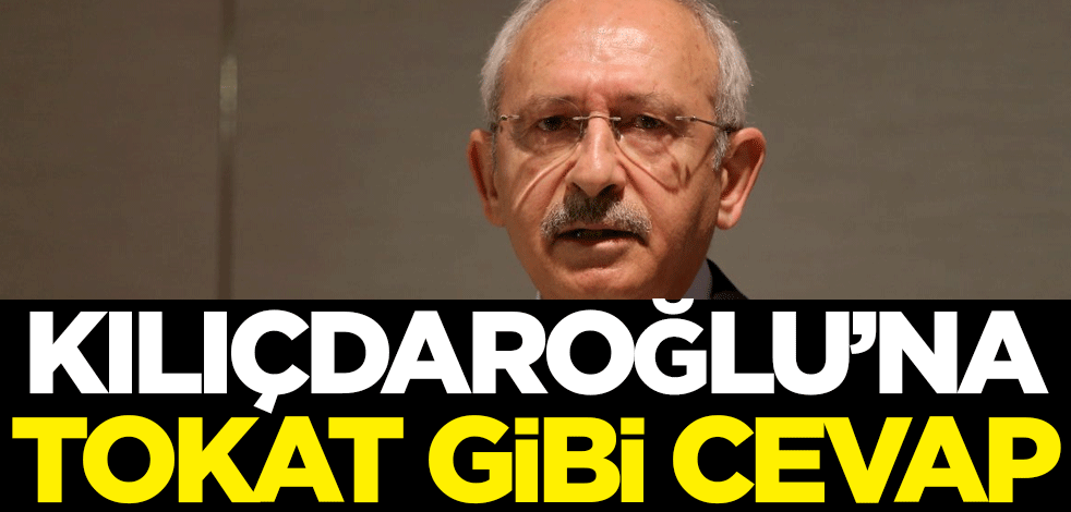 Kılıçdaroğlu'na tokat gibi cevap