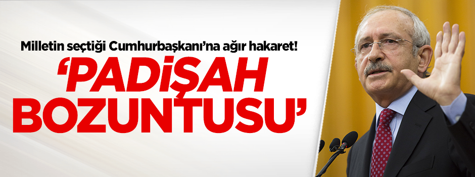 Kılıçdaroğlu'ndan Cumhurbaşkanı Erdoğan'a ağır hakaret!