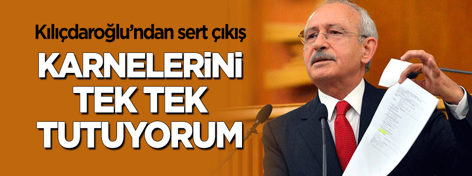 Kılıçdaroğlu'ndan belediye başkanlarına sert çıkış: Karnelerini tutuyorum