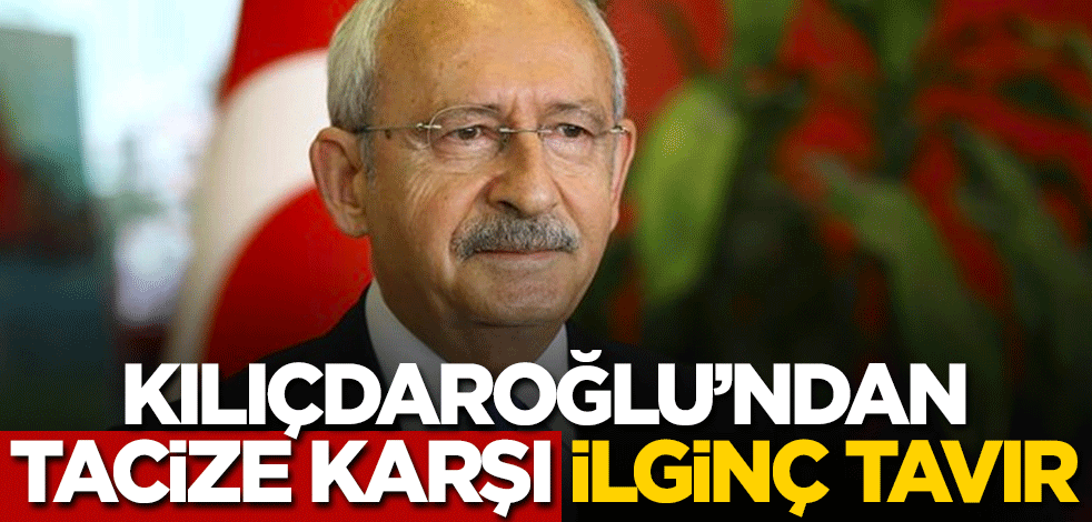 Kılıçdaroğlu'ndan CHP'deki tacize karşı ilginç tavır