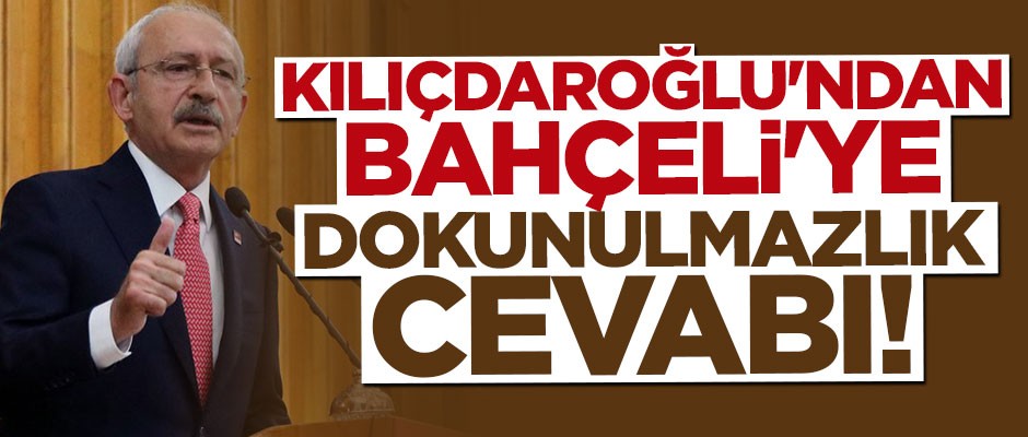 Kılıçdaroğlu'ndan Devlet Bahçeli'ye dokunulmazlık cevabı