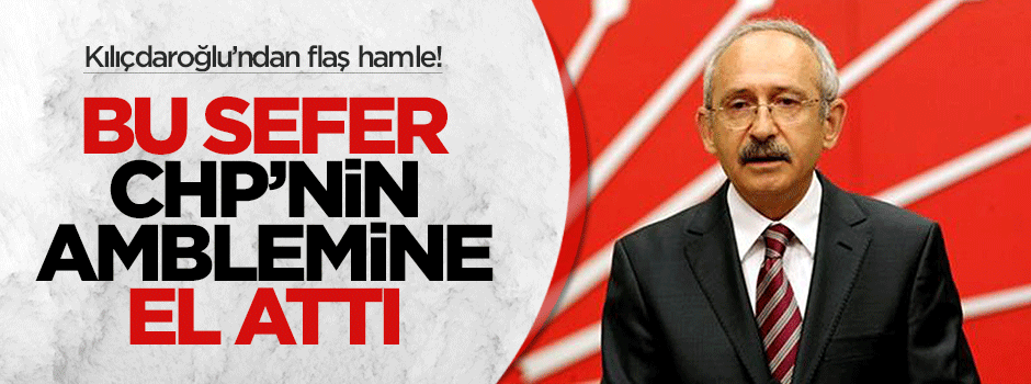 Kılıçdaroğlu'ndan flaş hamle! CHP'nin amblemi mi değişiyor?
