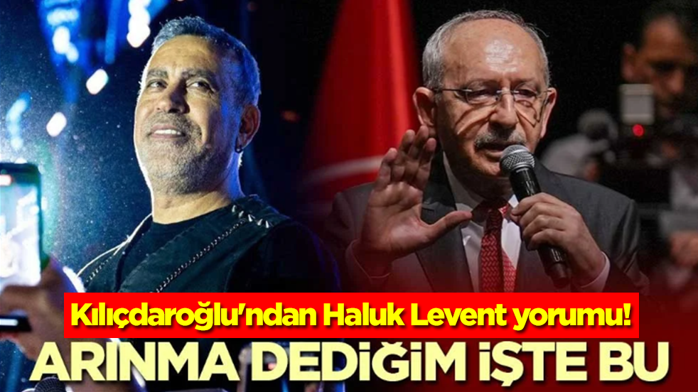 Kılıçdaroğlu'ndan Haluk Leven yorumu! Arınma dediğim işte bu