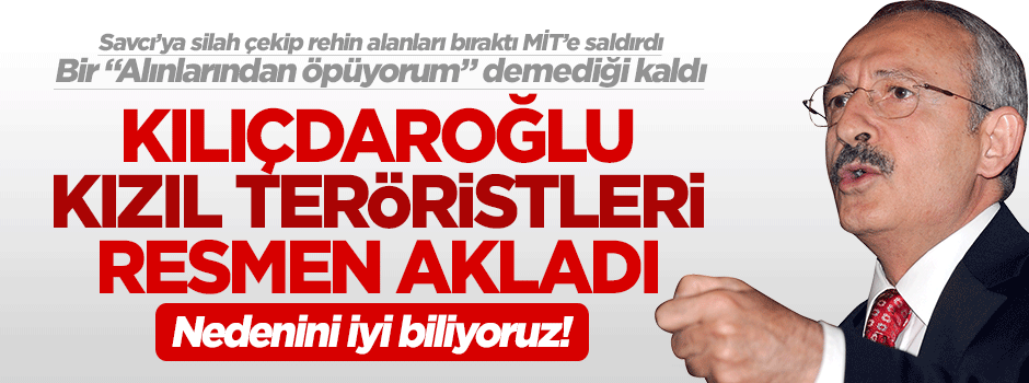 Kılıçdaroğlu'ndan kızıl teröristleri aklayıcı sözler!