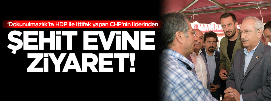 Kılıçdaroğlu'ndan şehit evine taziye ziyareti