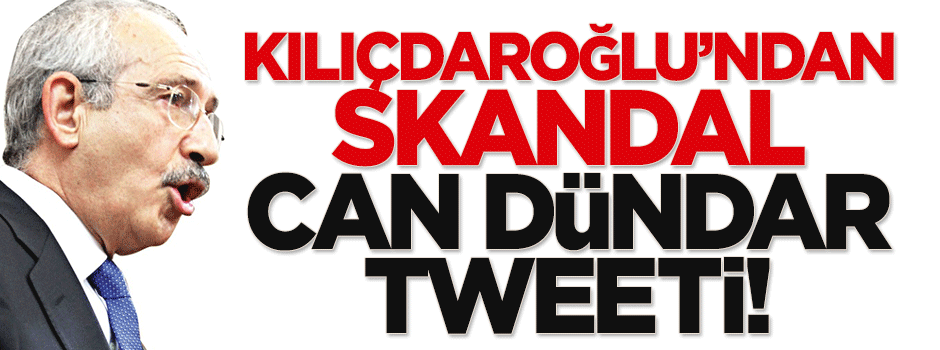 Kılıçdaroğlu'ndan skandal Can Dündar tweeti!