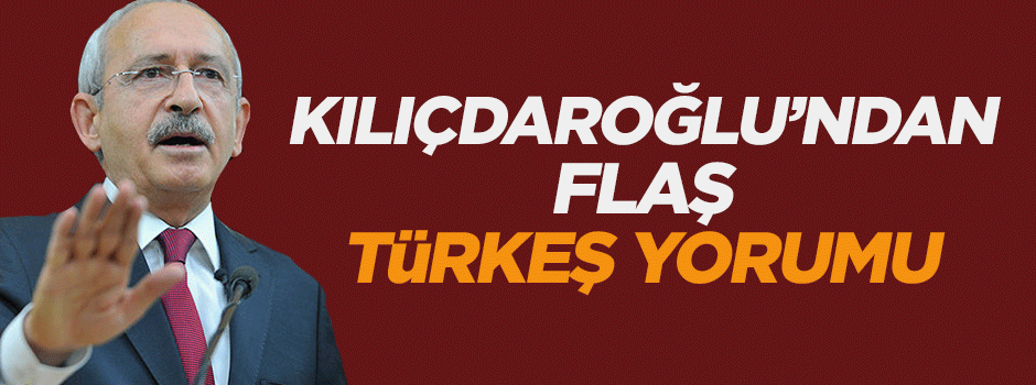 Kılıçdaroğlu'ndan Türkeş yorumu