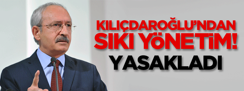 Kılıçdaroğlu'ndan vekillere koalisyon yasağı geldi