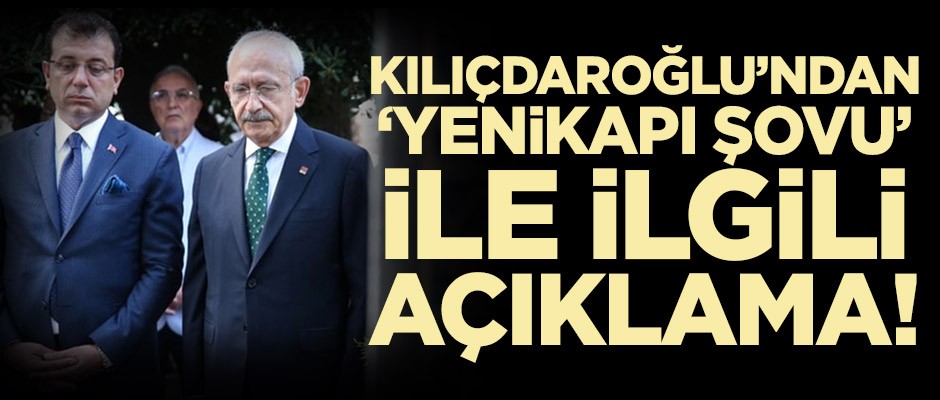 Kılıçdaroğlu’ndan ‘Yenikapı şovu’ ile ilgili açıklama!