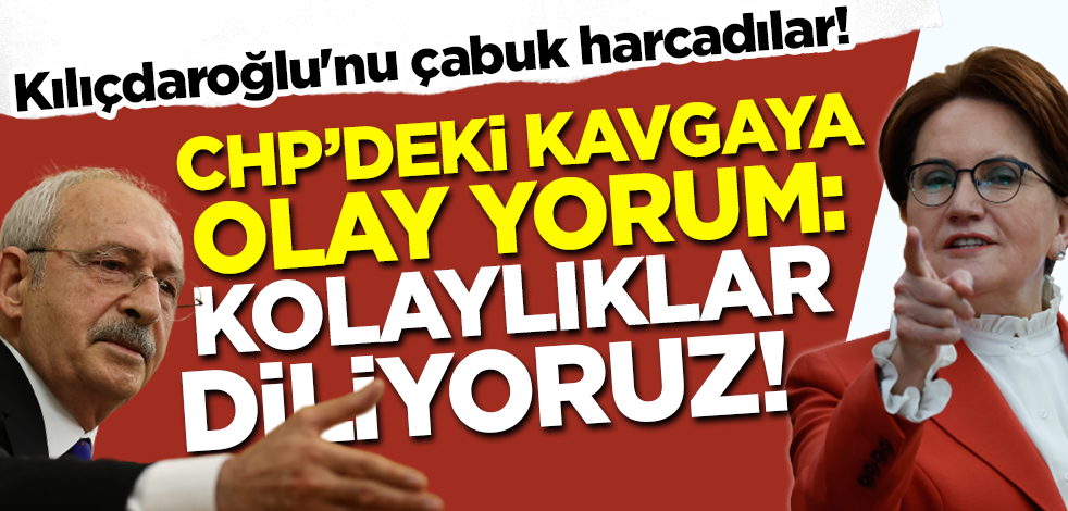 Kılıçdaroğlu'nu çabuk harcadılar! İYİ Parti'den CHP'deki kavgaya olay yorum: Kolaylıklar diliyoruz!