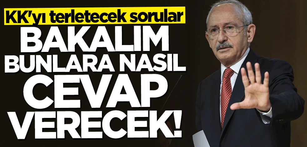 Kılıçdaroğlu'nu terletecek sorular... Bakalım bunlara nasıl cevap verecek!