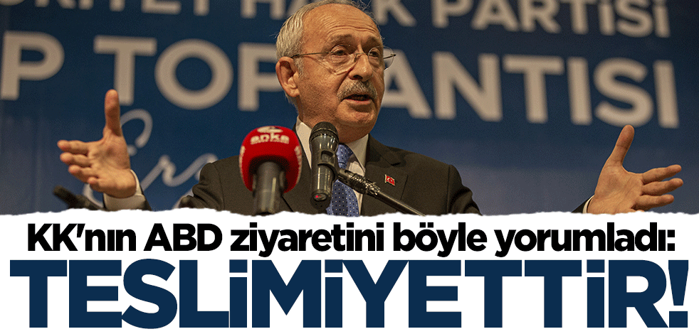 Kılıçdaroğlu'nun ABD ziyaretine ilişkin AK Parti'den açıklama: Teslimiyettir
