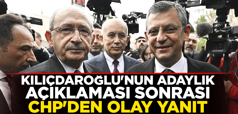 Kılıçdaroğlu'nun adaylık açıklaması sonrası CHP'den olay yanıt: Boşa kürek çekiyor