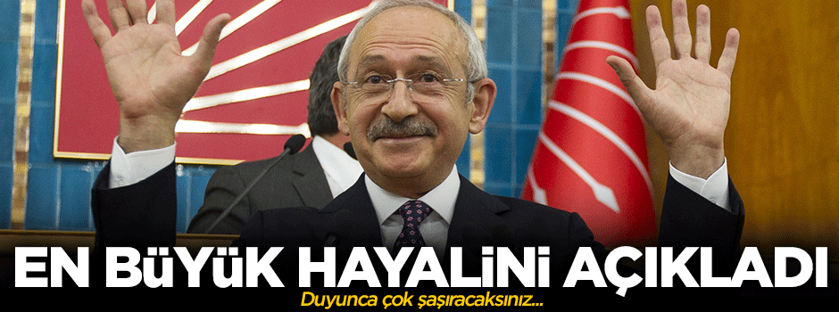 Kılıçdaroğlu'nun en büyük hayali 'Başbakan' olmak