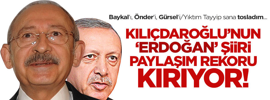 'Kılıçdaroğlu'nun Erdoğan şiiri' sosyal medyanın gündeminde