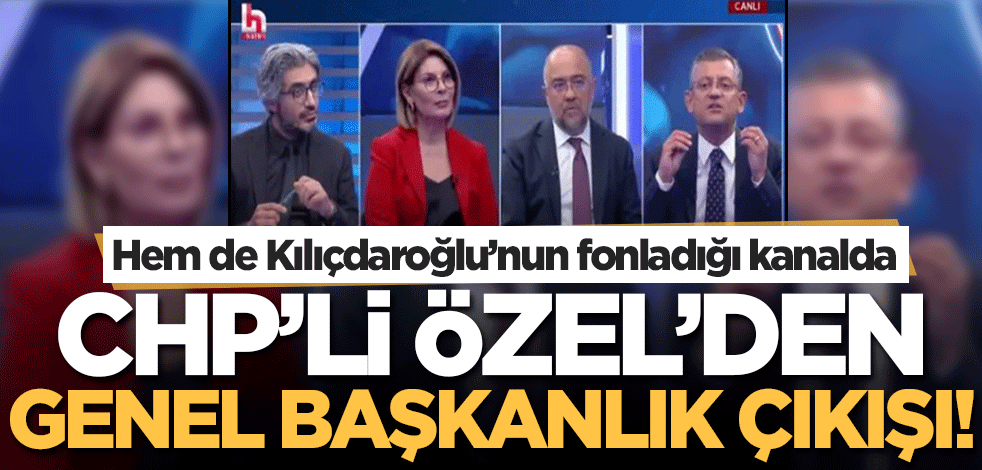 Kılıçdaroğlu'nun fonladığı Halk TV'de Özgür Özel'den 'genel başkanlık' çıkışı!