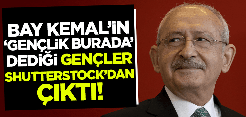 Kılıçdaroğlu'nun 'gençler burada' dediği o gençler Shutterstock'dan çıktı