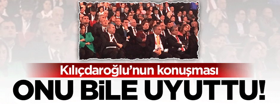 Kılıçdaroğlu'nun konuşması eşini bile uyuttu