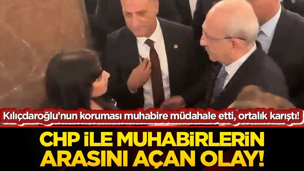 Kılıçdaroğlu’nun koruması muhabire müdahale etti, ortalık karıştı! CHP ile muhabirlerin arasını açan olay!