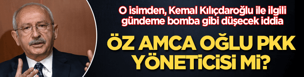 Kılıçdaroğlu'nun öz amca oğlu, PKK'nın Hamburg sorumlusu mu?