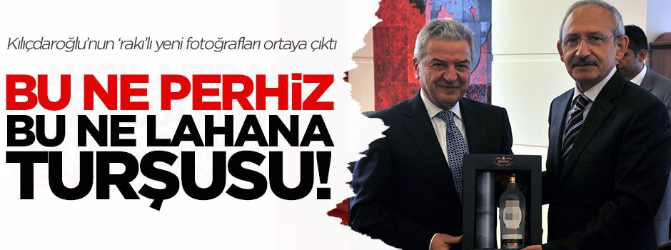 Kılıçdaroğlu'nun rakılı yeni fotoğrafları ortaya çıktı