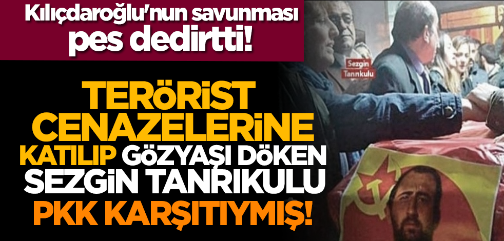 Kılıçdaroğlu'nun savunması pes dedirtti! PKK cenazesine katılıp gözyaşı döken Sezgin Tanrıkulu PKK karşıtıymış!
