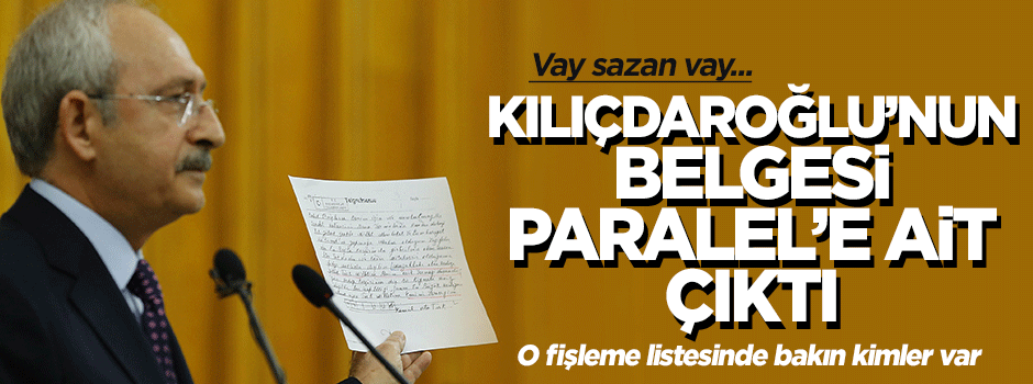 Kılıçdaroğlu'nun sazan gibi atladığı fişlemeler Paralel'e ait çıktı