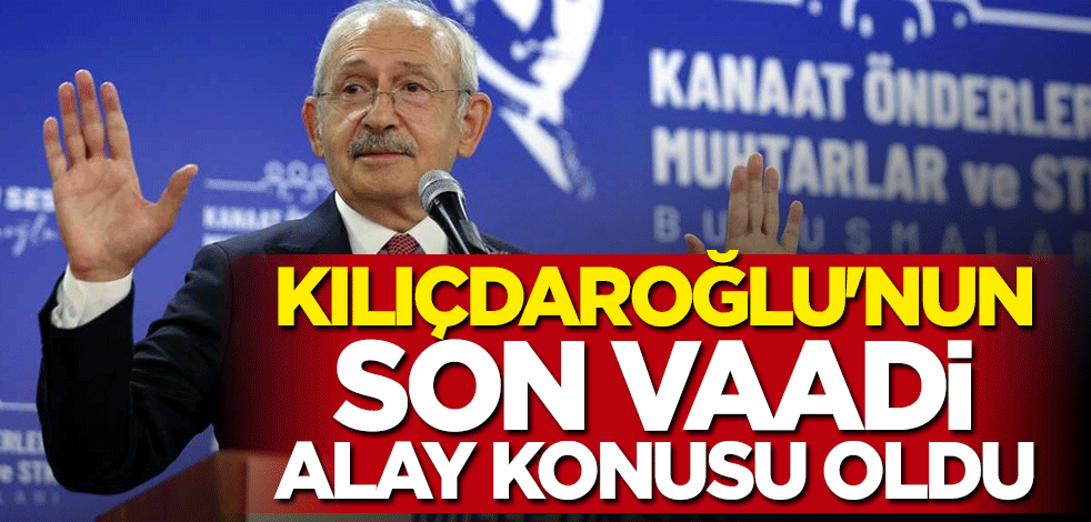 Kılıçdaroğlu’nun sıfır araba sözü alay konusu oldu!