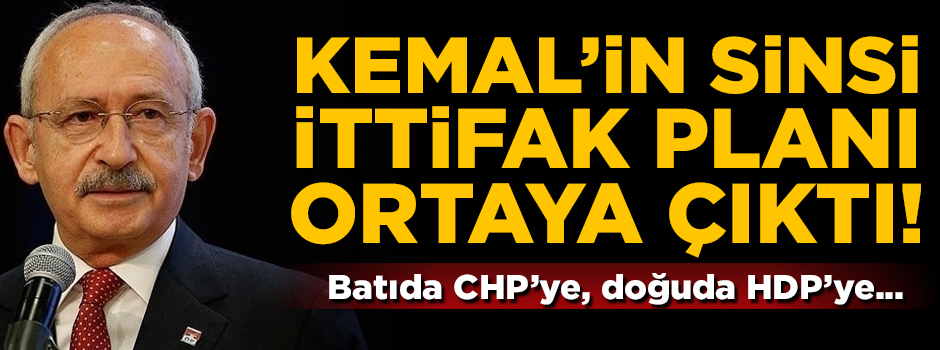 Kılıçdaroğlu'nun sinsi ittifak planı! Batı'da CHP'ye, doğuda HDP'ye...
