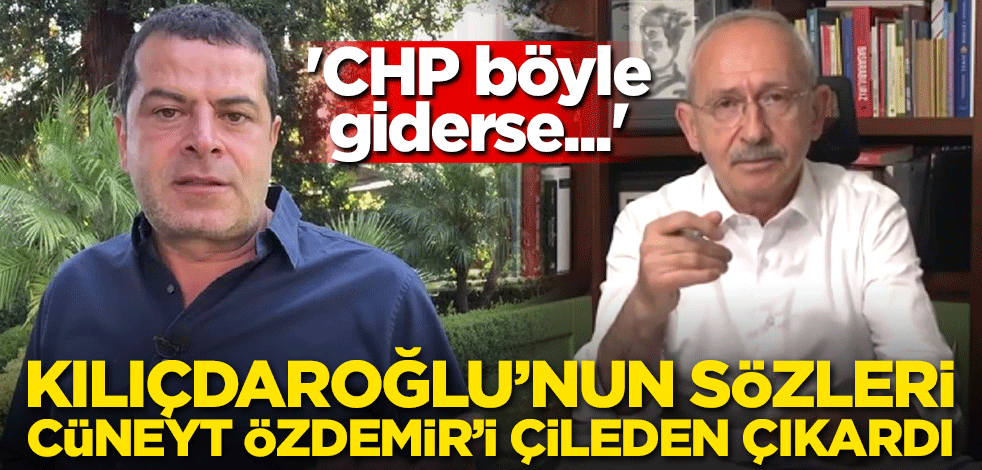 Kılıçdaroğlu'nun sözleri Cüneyt Özdemir'i çileden çıkardı! 'CHP böyle giderse...'