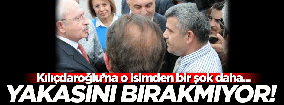 Kılıçdaroğlu'nun yakasını yine bırakmadı!
