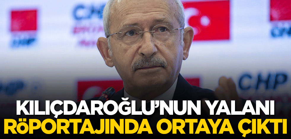 Kılıçdaroğlu'nun yalanı, TELE1'e verdiği röportajında ortaya çıktı!