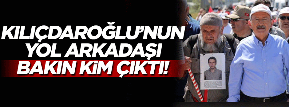 Kılıçdaroğlu’nun yol arkadaşı bakın kim çıktı!