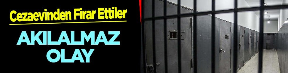 Kilis cezaevinde o anlar yaşandı! Akılamaz olay: Gece iki hükümlü firar etti... 2 kişinin planı vardı ama tutmadı