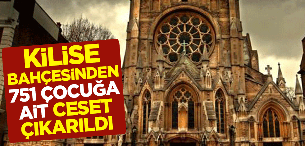 Kilise bahçesinden 751 çocuğa ait ceset çıkarıldı