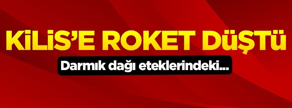 Kilis'e roket düştü!
