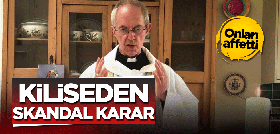 Kilise’den skandal bir olay daha! Onları affetti