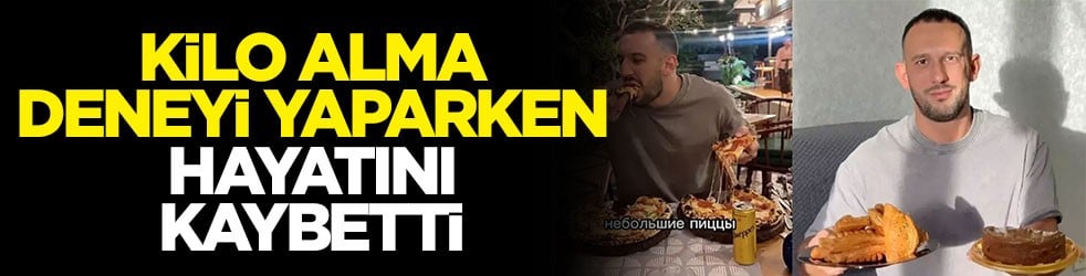 Kilo alma deneyi yaparken hayatını kaybetti