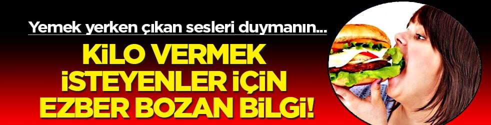 Kilo vermek isteyenler için ezber bozan bilgi: Şifresi kulaklarınızda saklı...